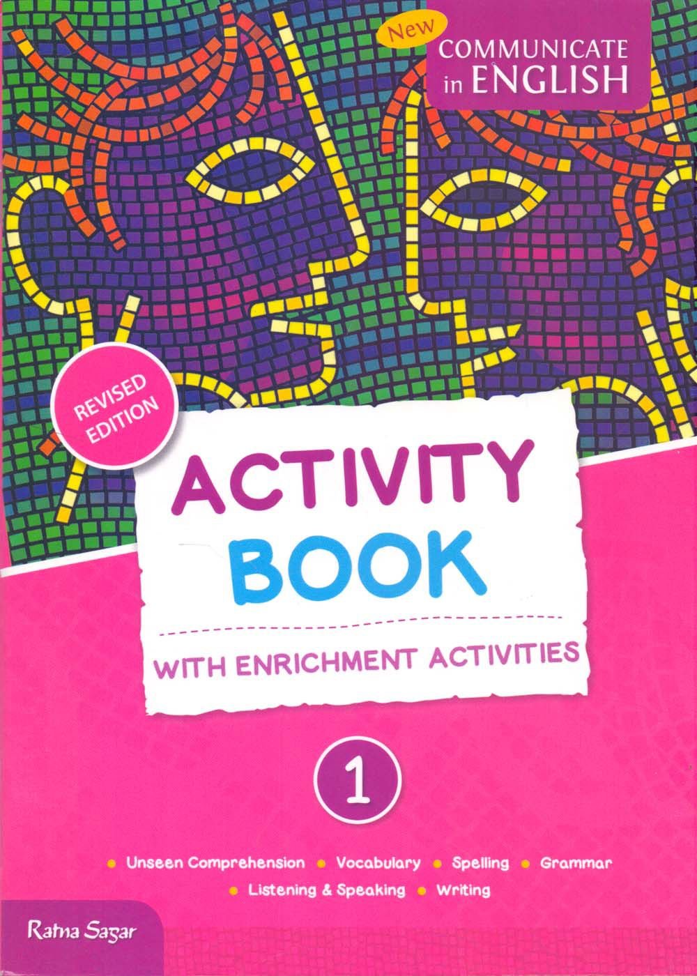 Ratna Sagar New Communicate in English Activity 1 - English Activity Book For Class 1 | Unseen Comprehension | Vocabulary | Spelling | Grammar | Listening and Speaking | Writing Paperback – 1 November 2017