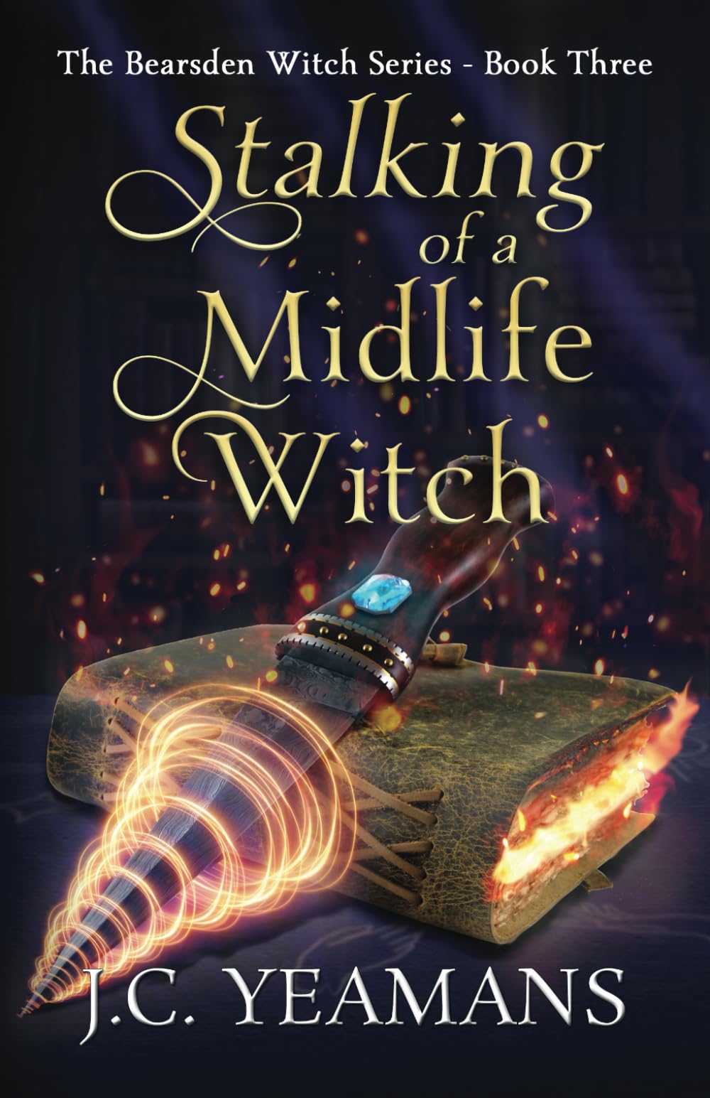 Stalking of a Midlife Witch: A Paranormal Women's Fiction Urban Fantasy: THREE (The Bearsden Witch Series)