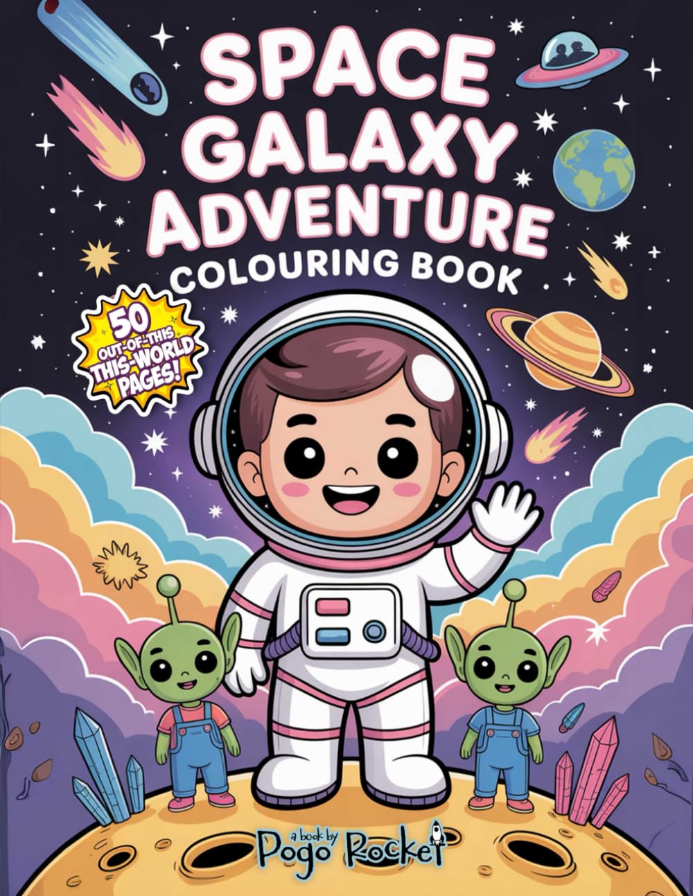 Space Galaxy Adventure: A Fun Space Colouring Book for Kids Featuring Astronauts, Aliens, Rockets, Planets and Cosmic Adventures | Easy Bold Designs for Ages 3–12