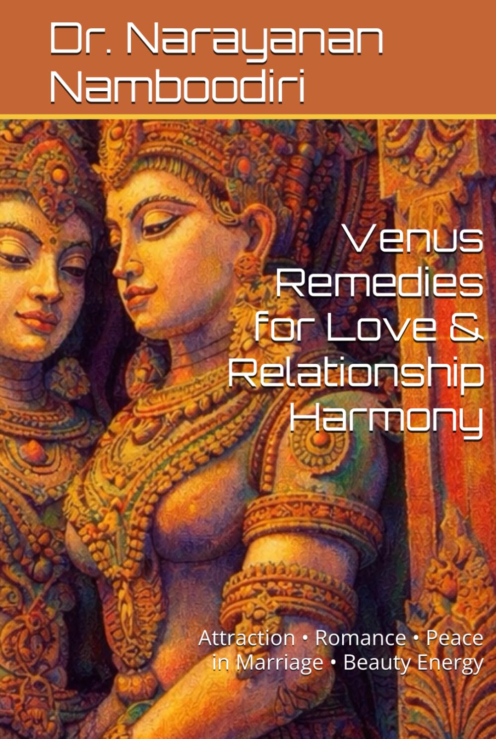 Venus Remedies for Love & Relationship Harmony: Attraction • Romance • Peace in Marriage • Beauty Energy (Astrology Remedies & Solutions)