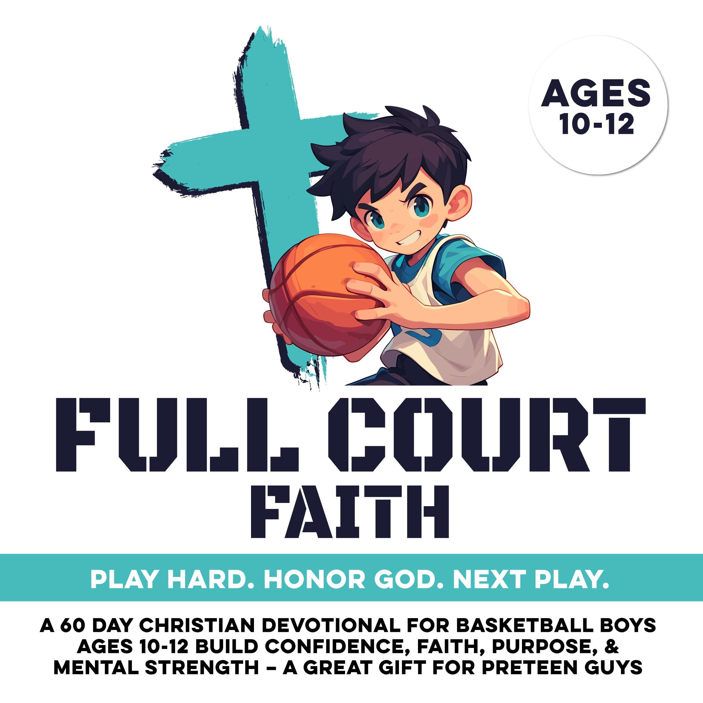 Full Court Faith: Play Hard. Honor God. Next Play.