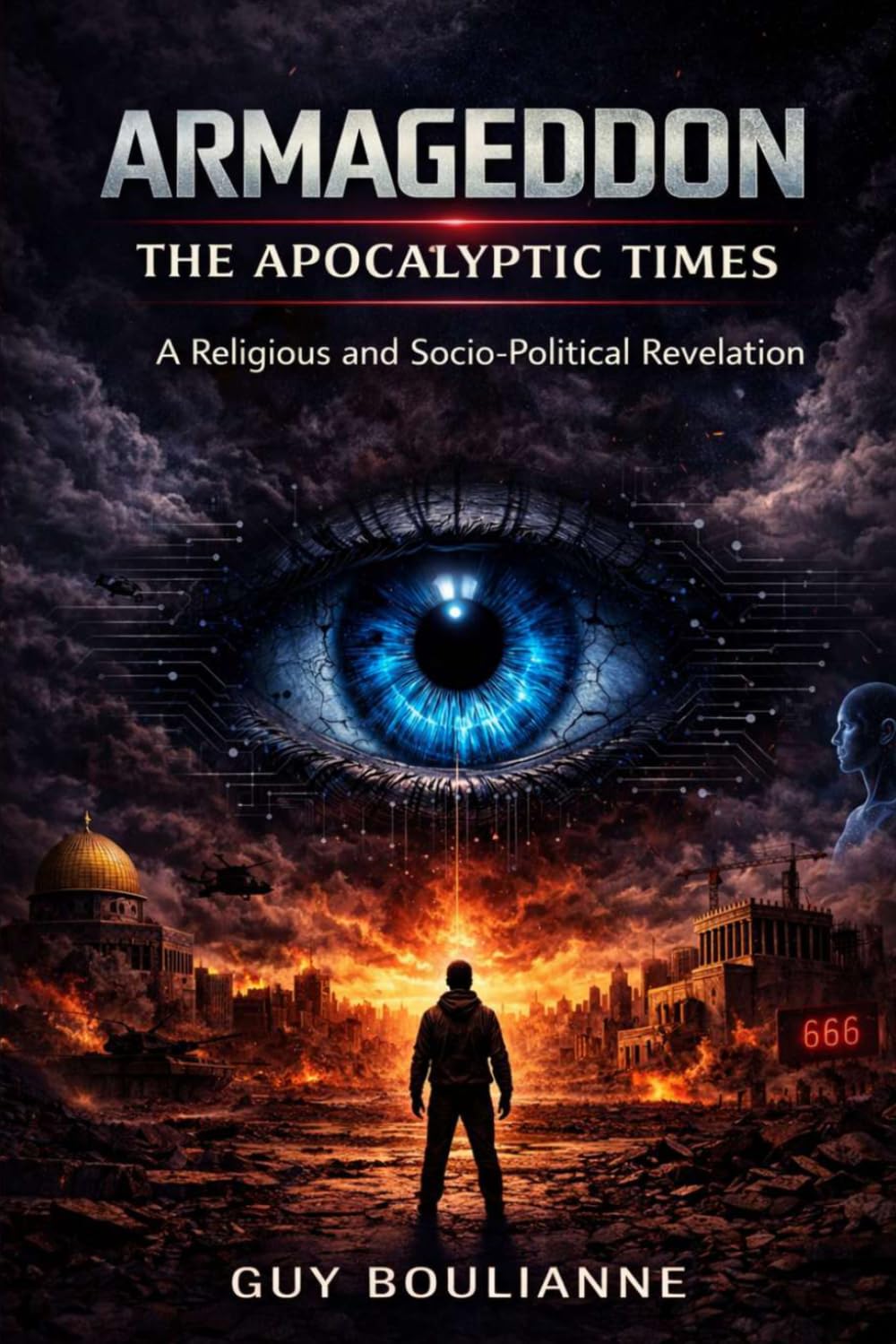 Armageddon: The Apocalyptic Times: A Religious and Socio-Political Revelation