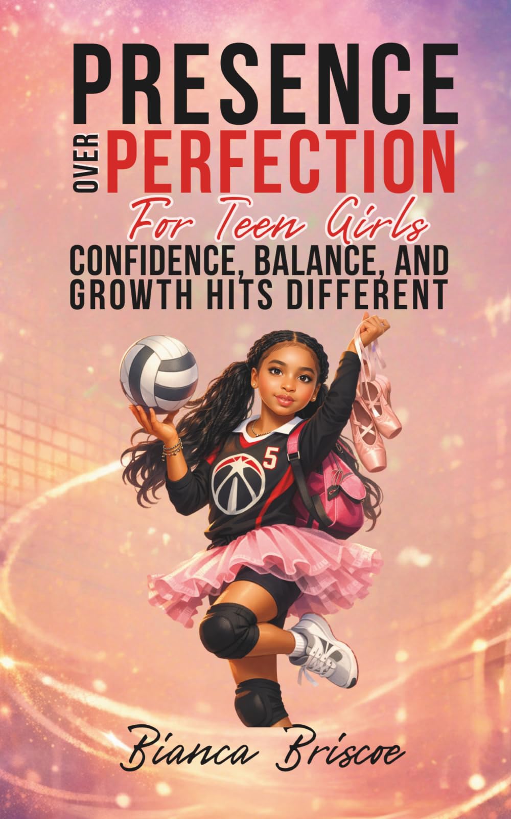 Presence Over Perfection for Teen Girls: Confidence, Balance, and Growth Hits Different