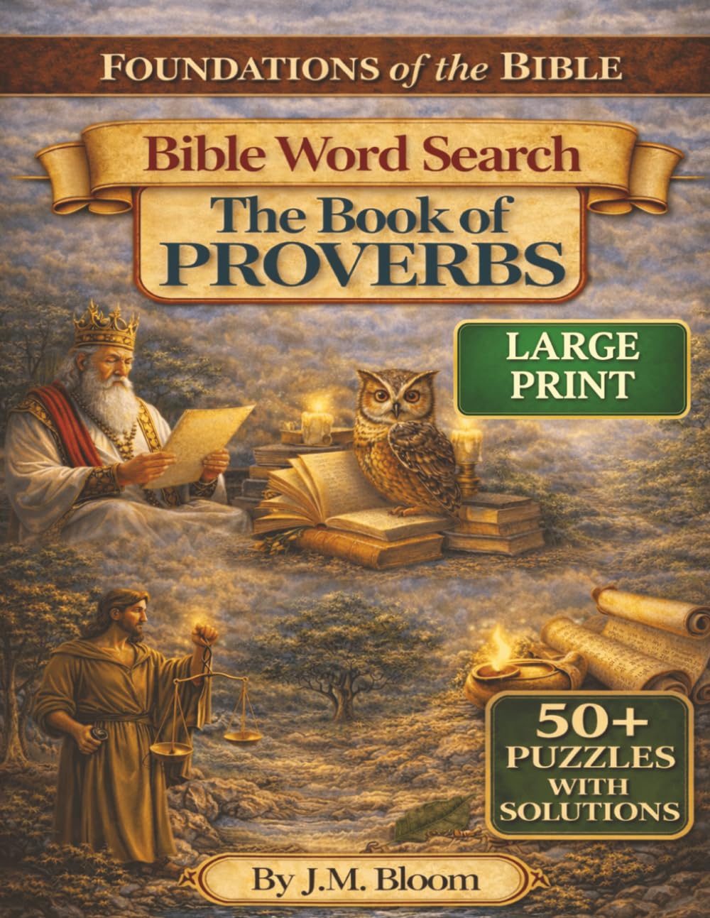 Bible Word Search: The Book of Proverbs | 55 Faith-Building Word Search Puzzles Inspired by Biblical Wisdom | Christian Puzzle Book for Adults, Teens, ... Relaxation (Foundations of the Bible Series)