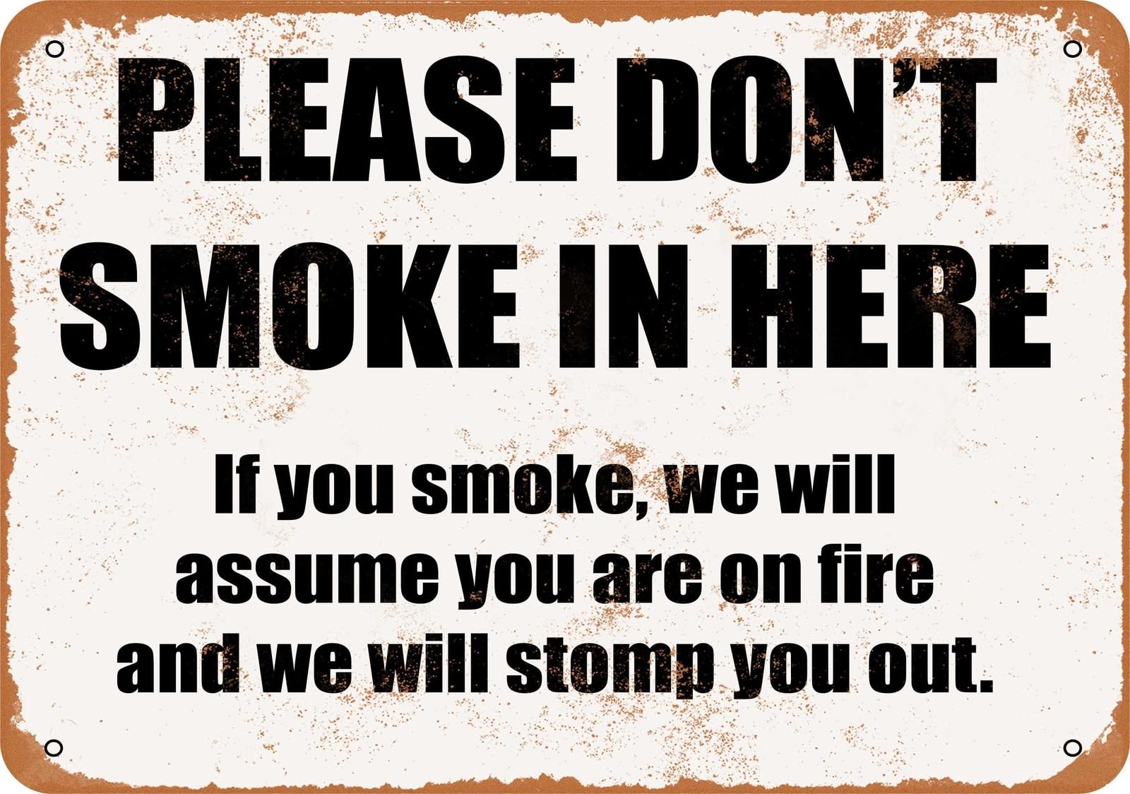 Miaomansenstore Metal Sign - Please Don't Smoke In Here Or We Will Stomp You Out- Vinta Home Decor