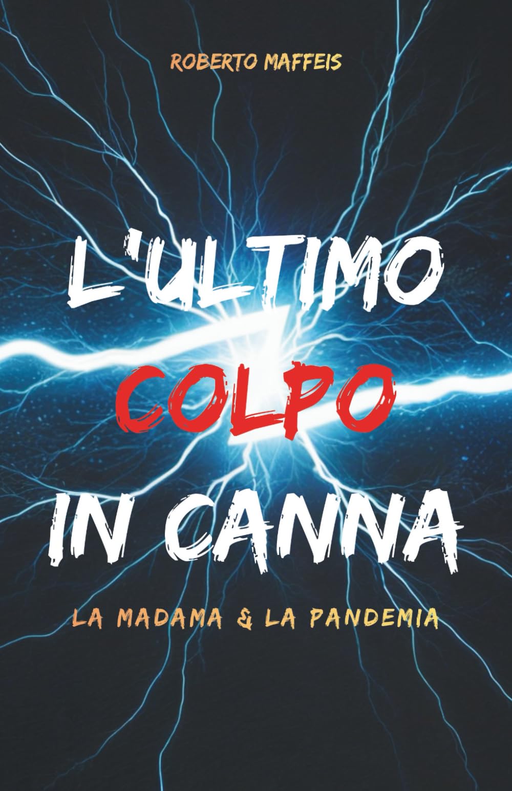 L'ULTIMO COLPO IN CANNA: LA MADAMA & LA PANDEMIA: 2
