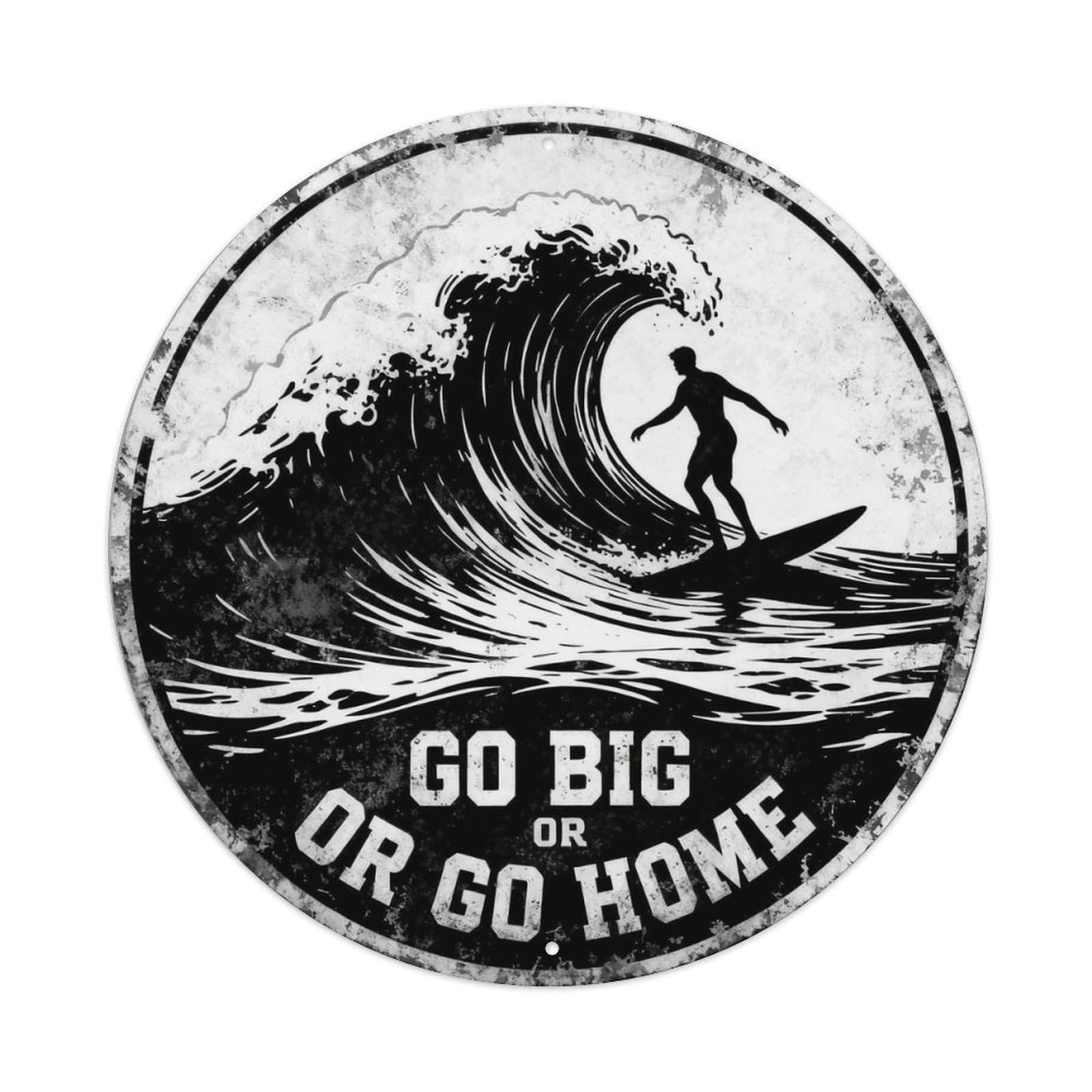 Go Big Or Go Home Metal Tin Sign Plaque
