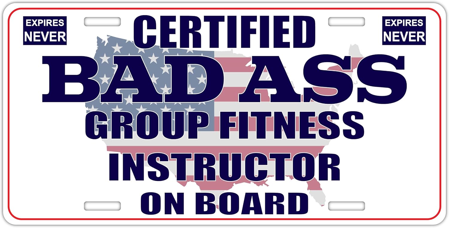 Certified Badass Group Fitness Instructor On Board | Funny Personalized Career Gag Gift Idea Novelty Metal License Plate Tag