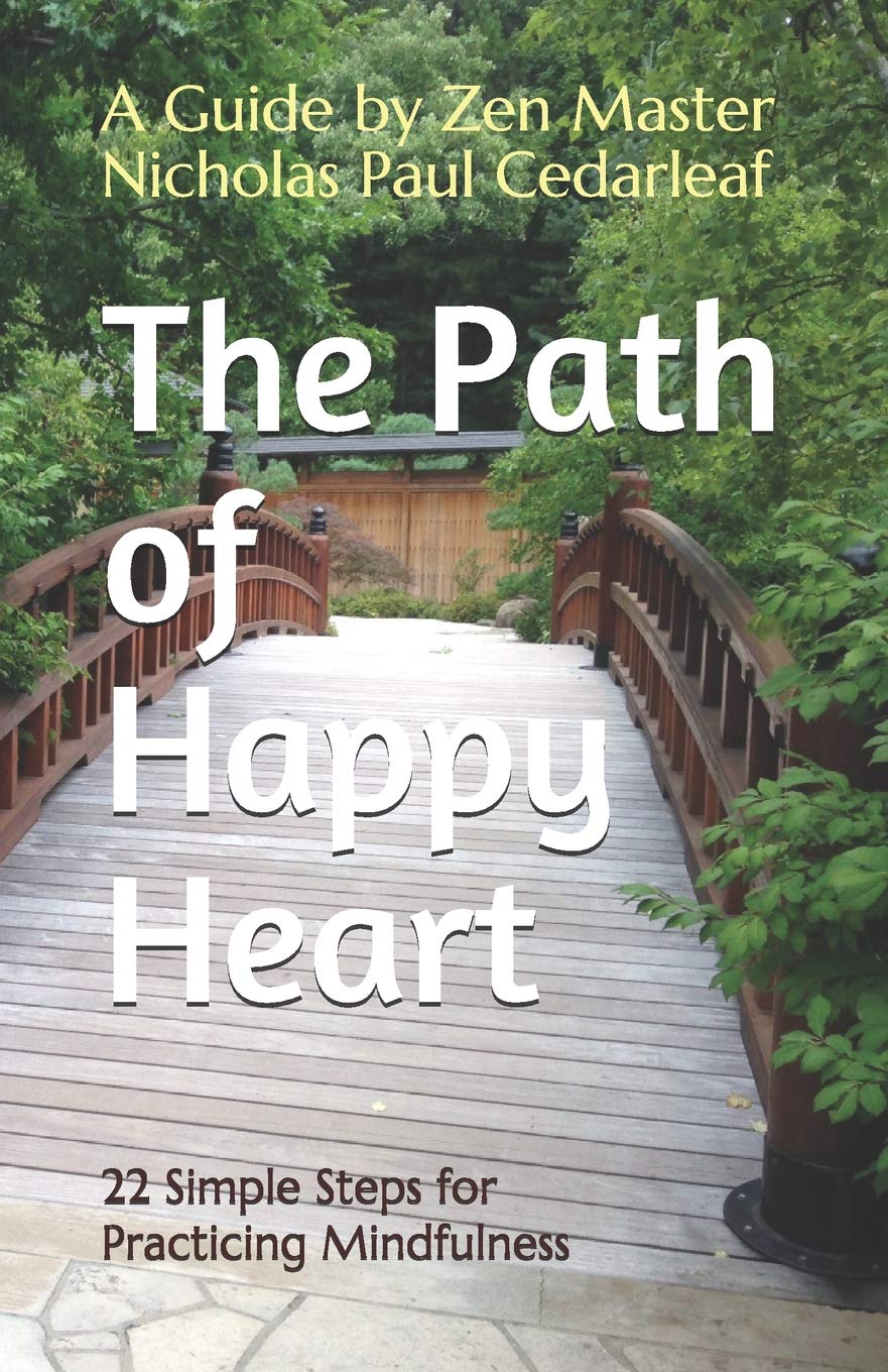 The Path of Happy Heart: 22 Simple Steps for Practicing Mindfulness