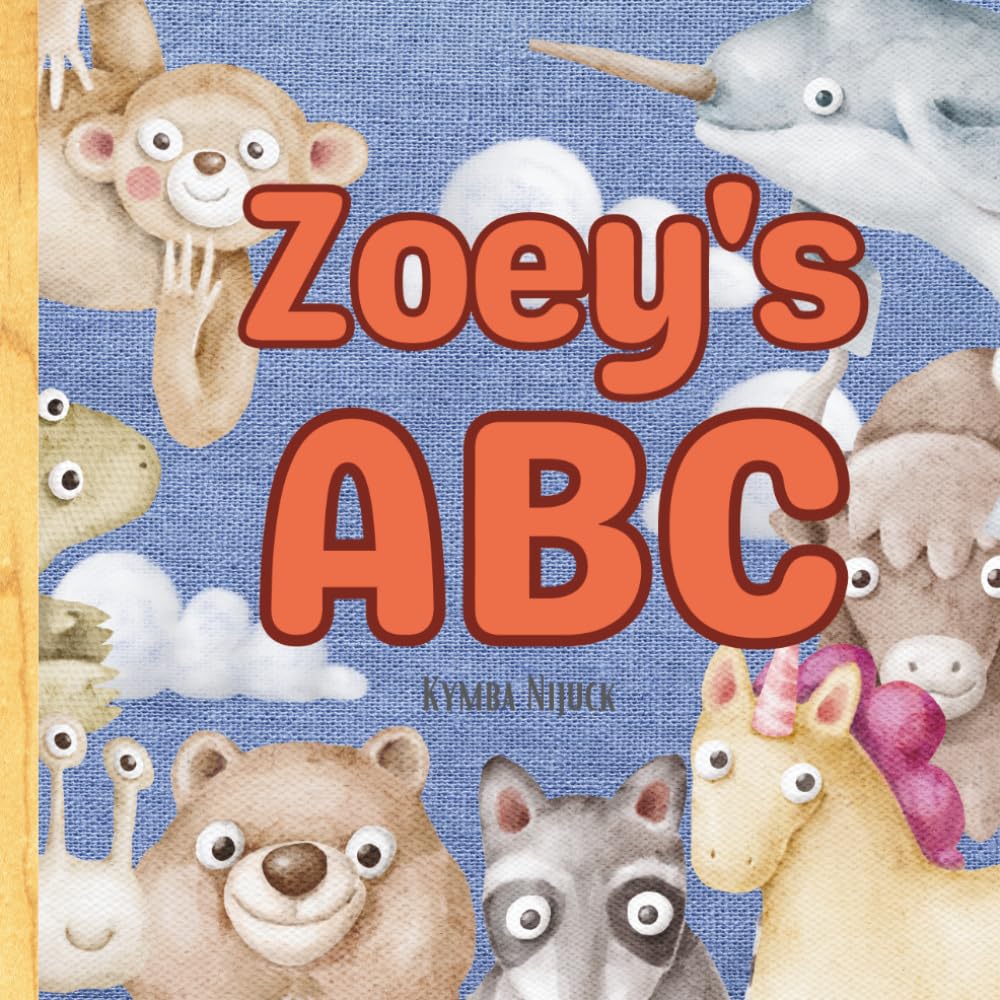 Zoey’s ABC: Personalized Animal Alphabet With Positive Traits & Your Child’s Name on Every Page: A keepsake alphabet adventure for toddlers & preschoolers (to age 6)
