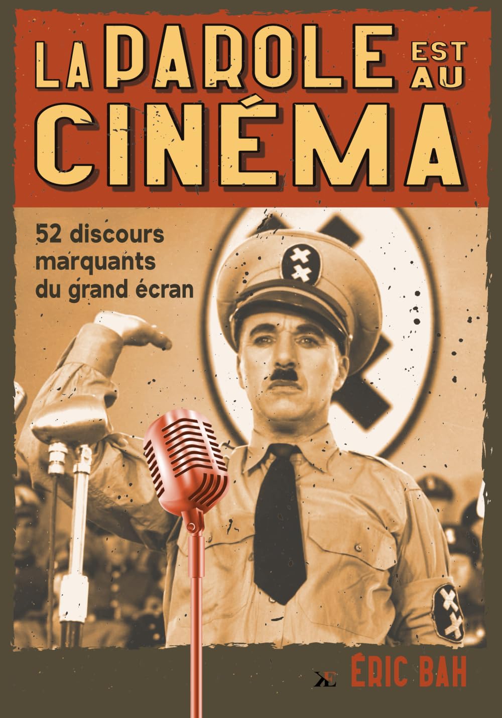 La Parole est au Cinéma: 52 Discours Marquants du Grand Écran | Analyses et commentaires | Modèles d’éloquence, de rhétorique et d’art oratoire | Pour leaders, orateurs et conférenciers cinéphiles