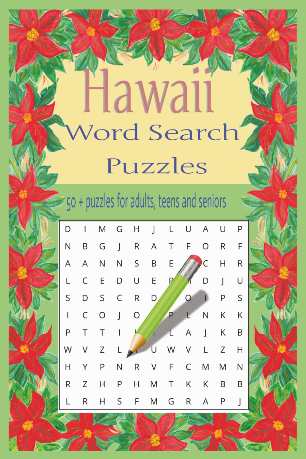Hawaii Word Search Puzzle Book: Word Searches with Easy-to-Read Print about Hawaii, Hawaiian Islands, Hawaiian Culture and More (6x9 inches, 110 ... for Vacations, Holidays and Free Times