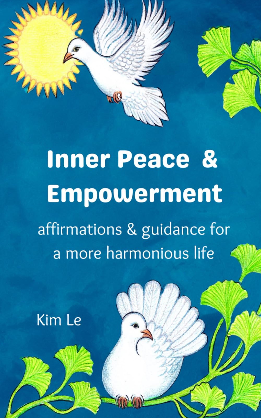 Inner Peace & Empowerment affirmations & guidance for a more harmonious life