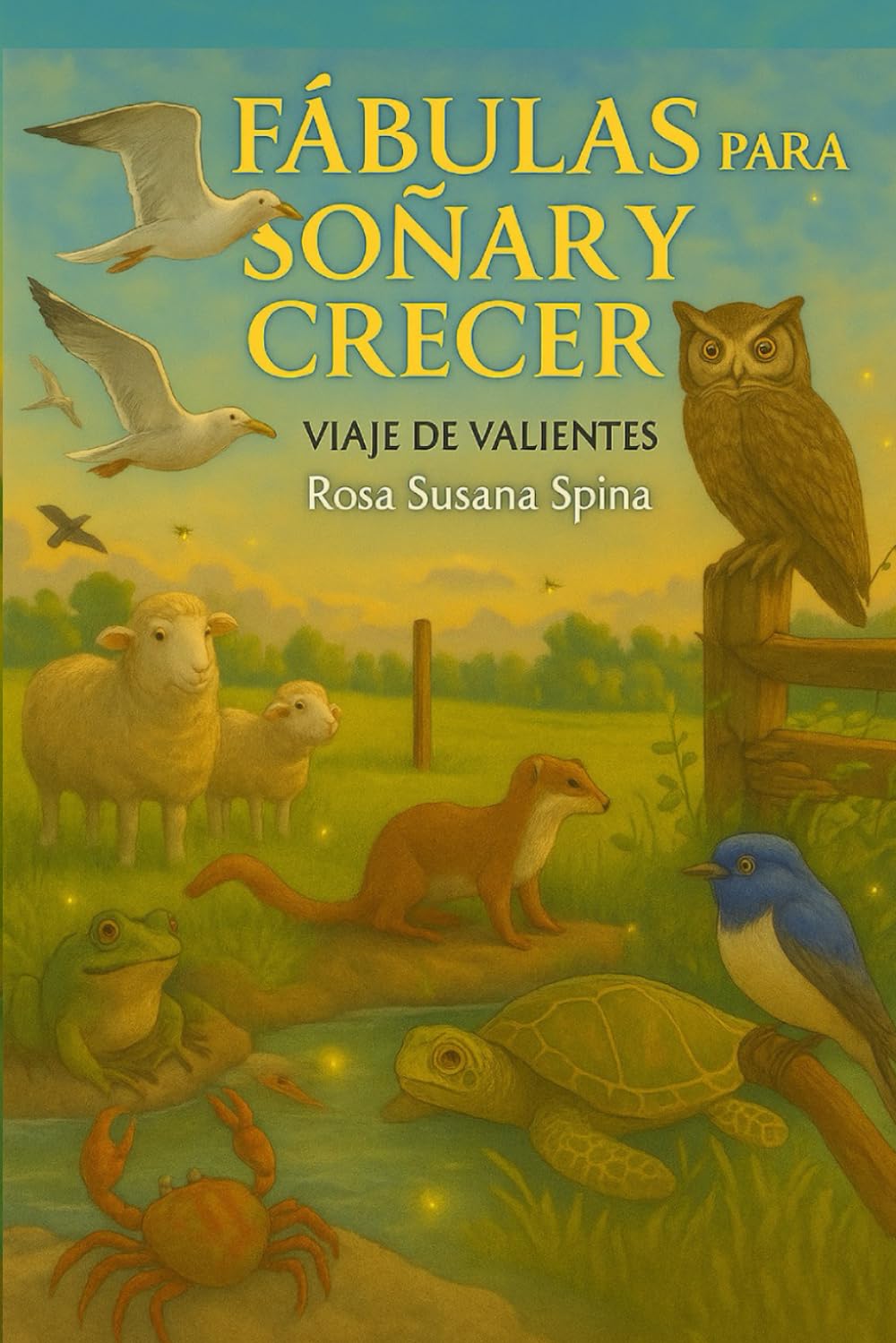Fabulas para soñar y crecer: Viaje de valientes