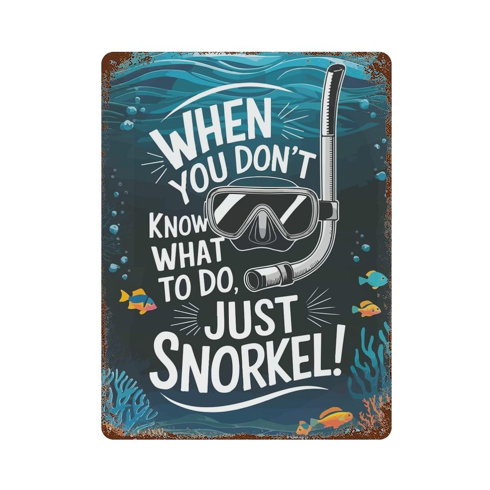 Rust Effect Just Snorkel Underwater Adventure Rustic Tin Plaque 15.7"x11.8", Classic Wall Plaque for Shed, Workshop And Garage Wall Decor