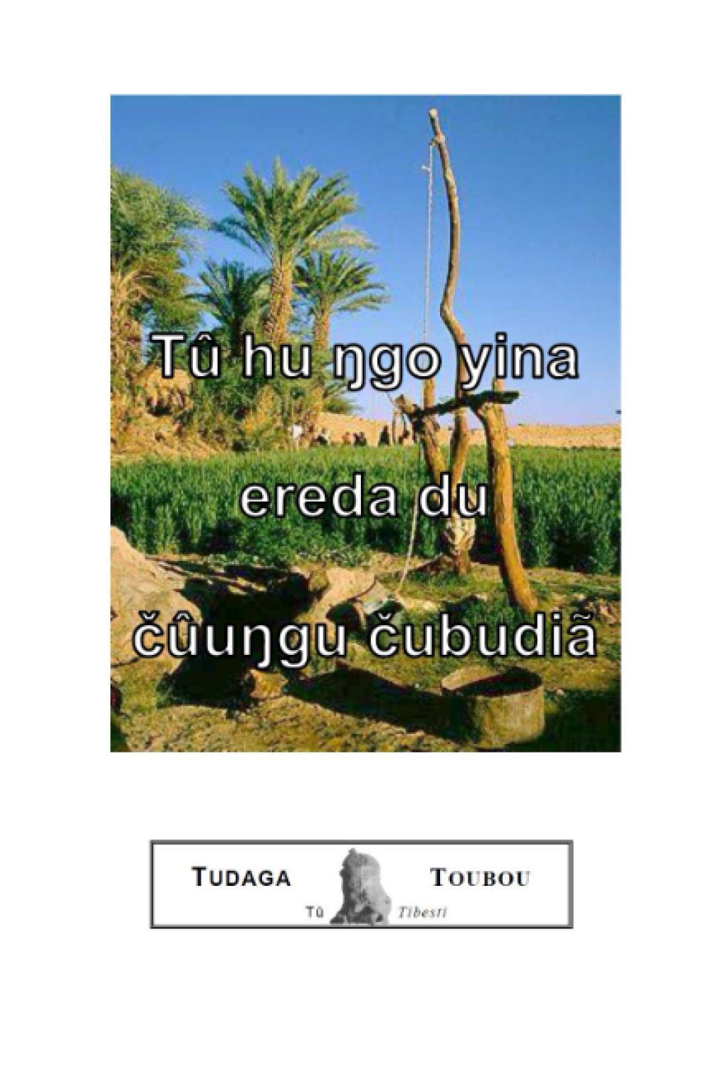 Tû hu ŋgo yina ereda du čûuŋgu čubudiã