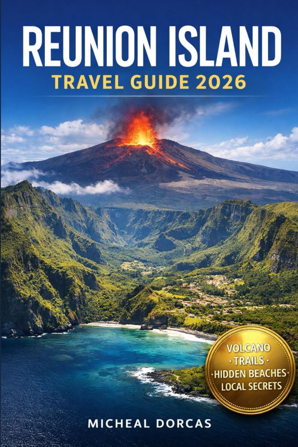 Reunion Island Travel Guide 2026: The Hidden French Paradise for Volcano Adventures & Black Sand Beaches – A Complete Spring Escape Guide