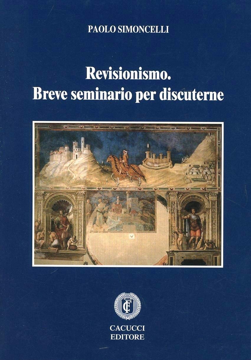 Revisionismo. Breve Seminario Per Disuterne - 4
