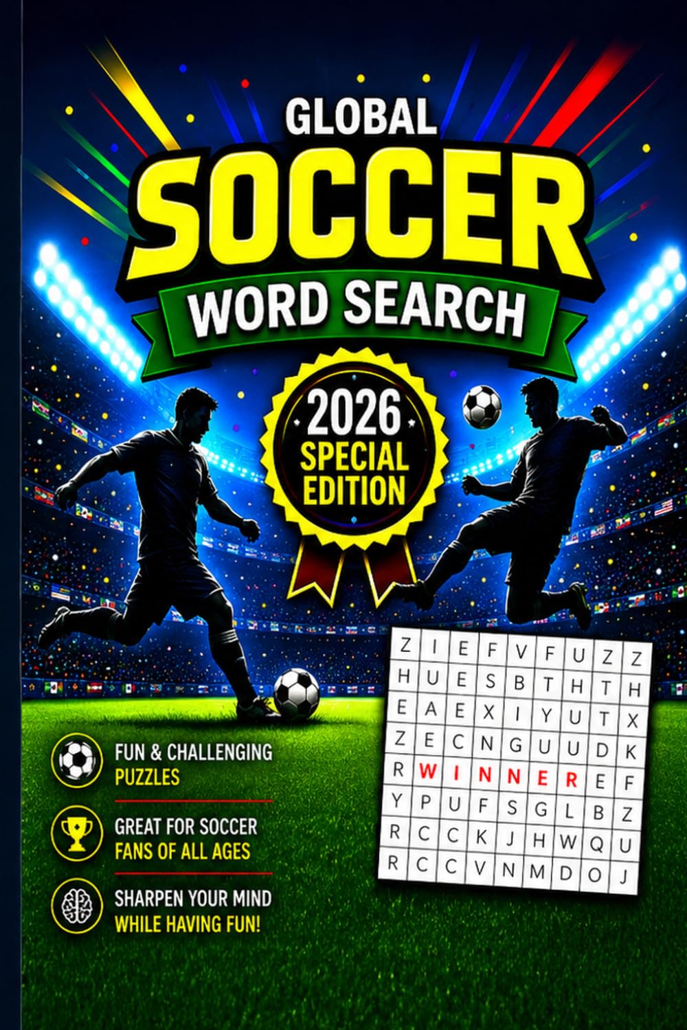 Global Soccer Word Search: Fun And Entertaining Puzzles Featuring Players, Teams, Stadiums and Soccer Terms