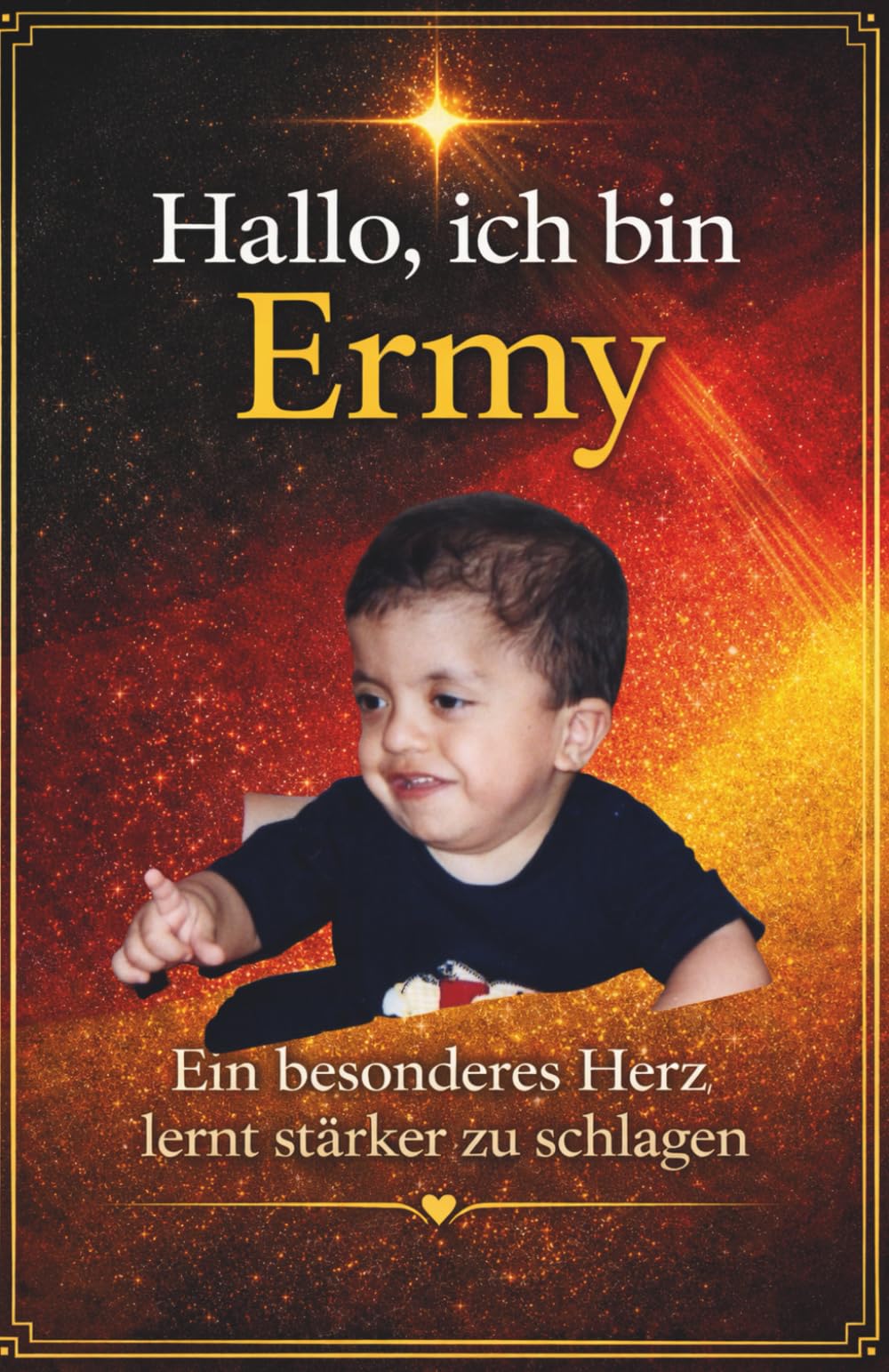 HALLO, ICH BIN ERMY: Ein besonderes Herz lernt stärker zu schlagen