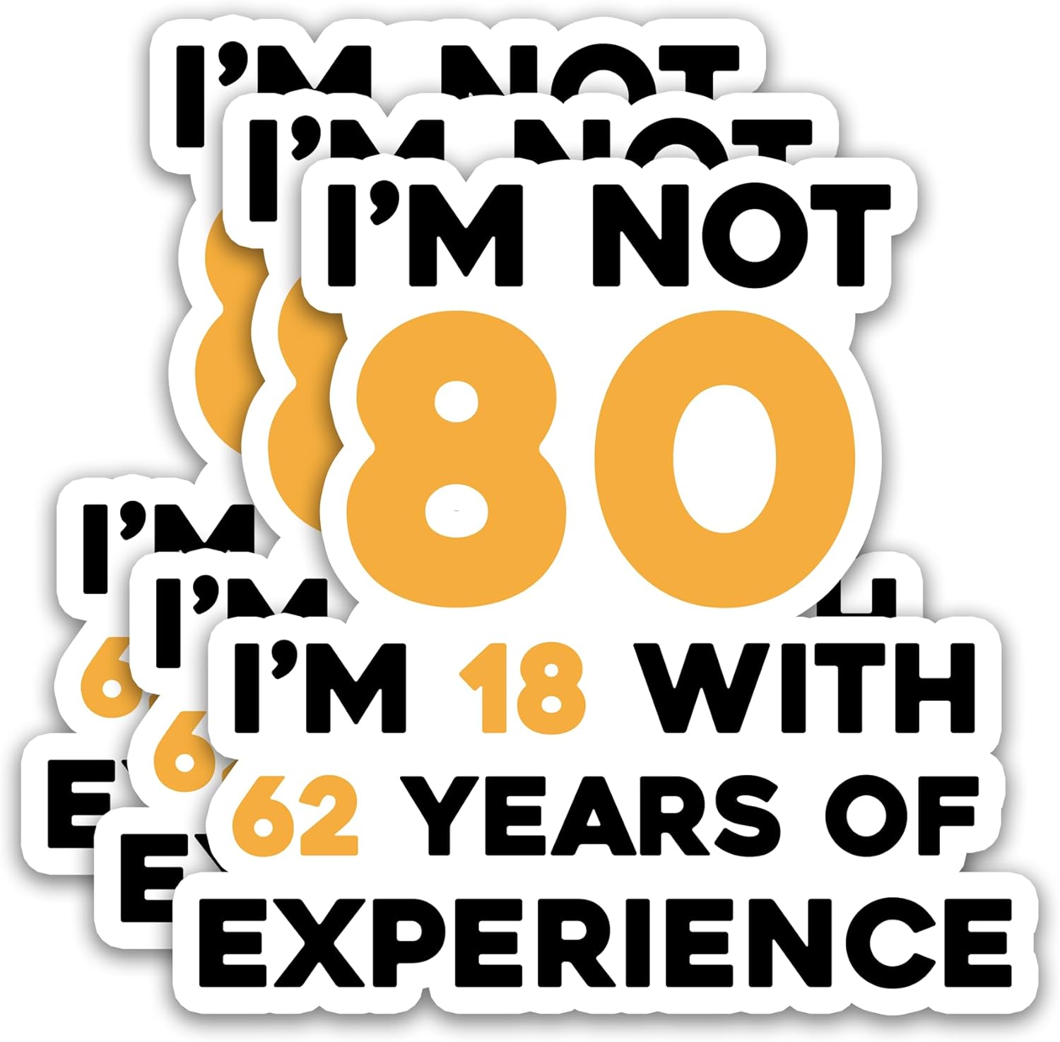 (3PCS) I'm Not 80 I'm 18 with 62 Years of Expericence Sticker – Funny 80th Birthday | Waterproof Vinyl Decal for Scrapbooking, Party Decor, Water Bottles, Laptops | 3"