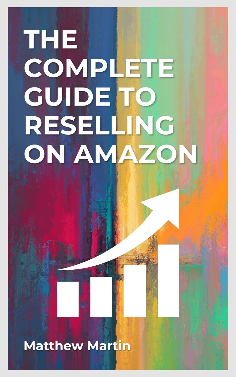 The Complete Guide To Reselling On Amazon eBook : Martin, Matthew ...