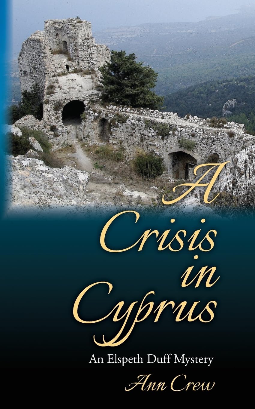 A Crisis in Cyprus: An Elspeth Duff Mystery: Volume 4 (The Elspeth Duff Mysteries)