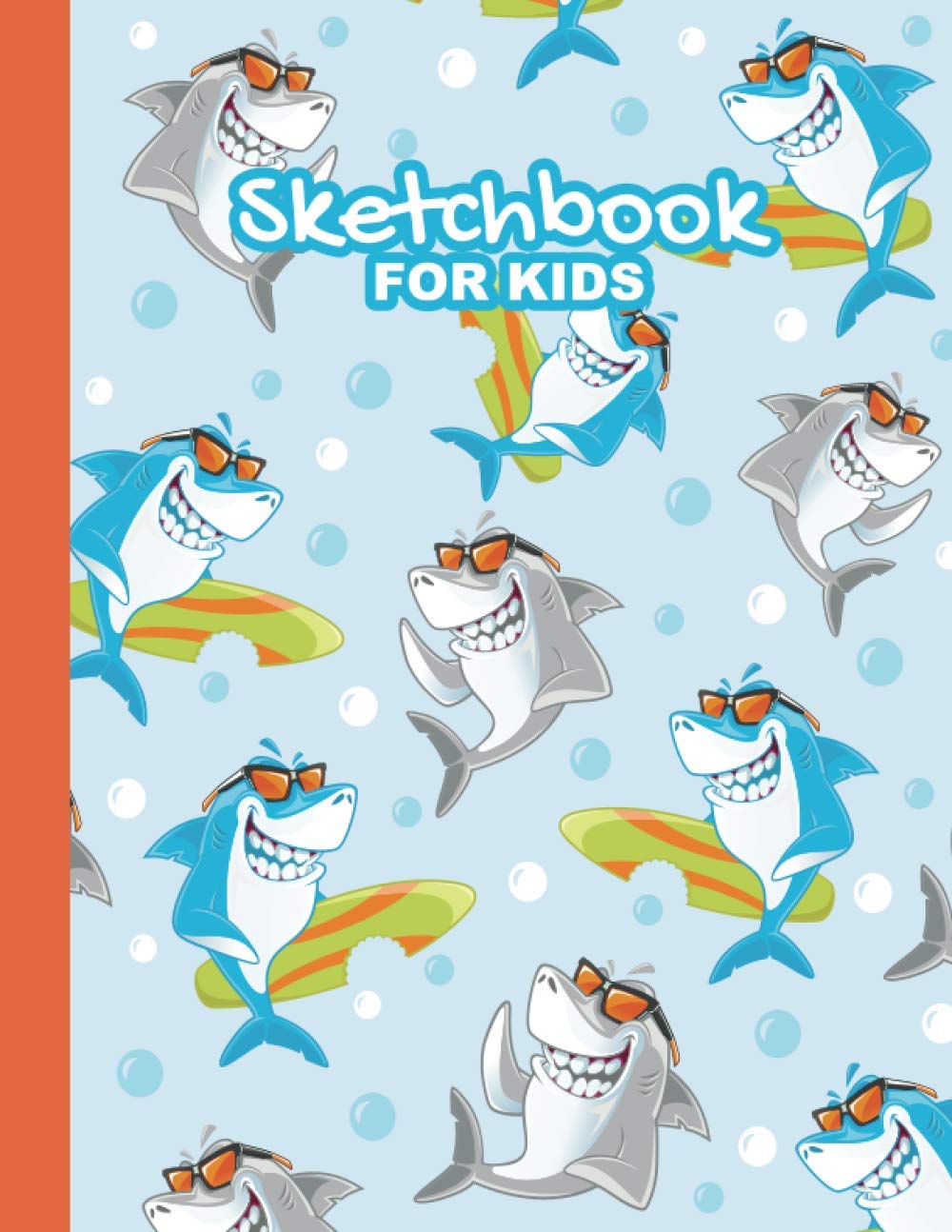 Sketchbook for Kids: Sharks Sketch Book for Boys - Blank Pages for Sketching, Drawing, Writing, and Doodling - Large 8.5 x 11 Drawing Pad - Gift Idea for Young Artists