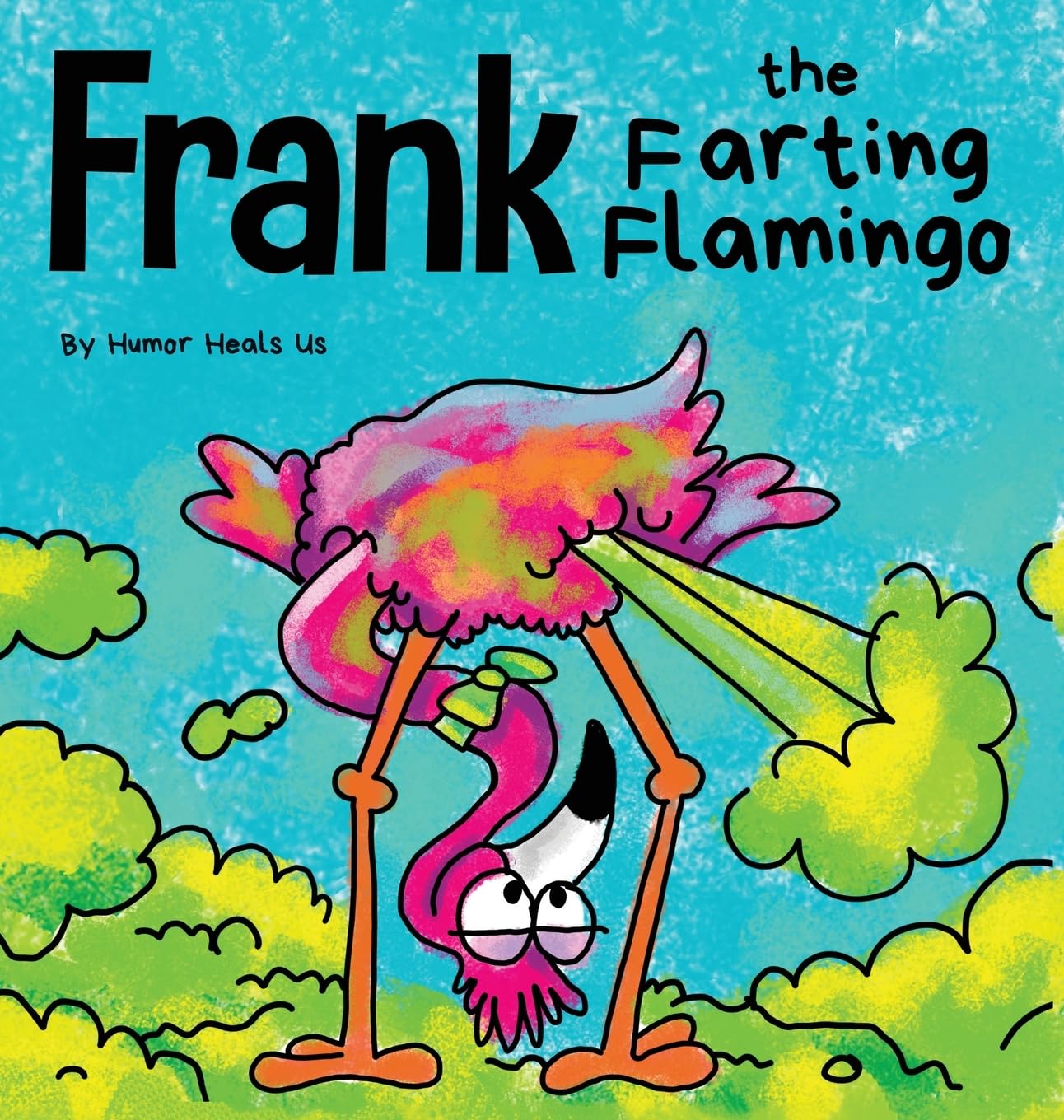 Frank the Farting Flamingo: A Story About a Flamingo Who Farts: 2 (Farting Adventures)