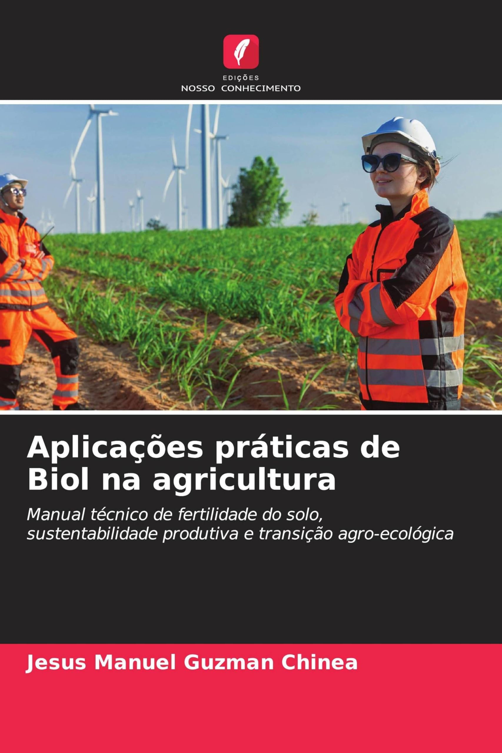 Aplicações práticas de Biol na agricultura: Manual técnico de fertilidade do solo, sustentabilidade produtiva e transição agro-ecológica