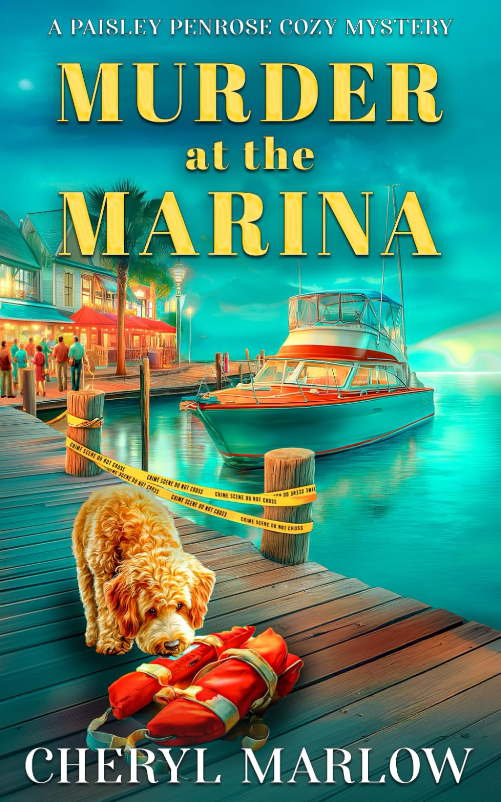 Murder at the Marina: A Cozy Coastal Small Town Double Murder Mystery (A Paisley Penrose Cozy Mystery)