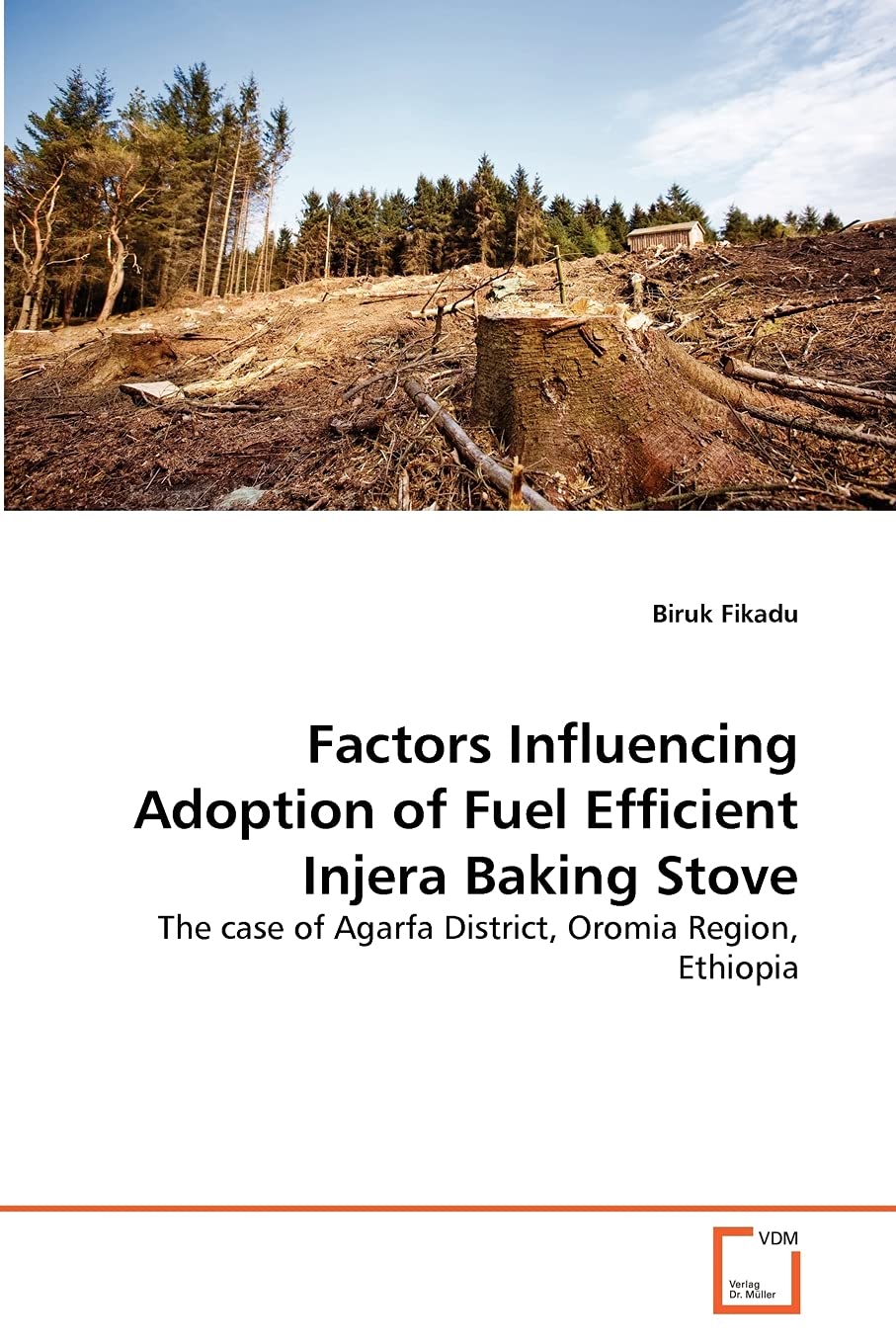 Factors Influencing Adoption of Fuel Efficient Injera Baking Stove: The case of Agarfa District, Oromia Region, Ethiopia