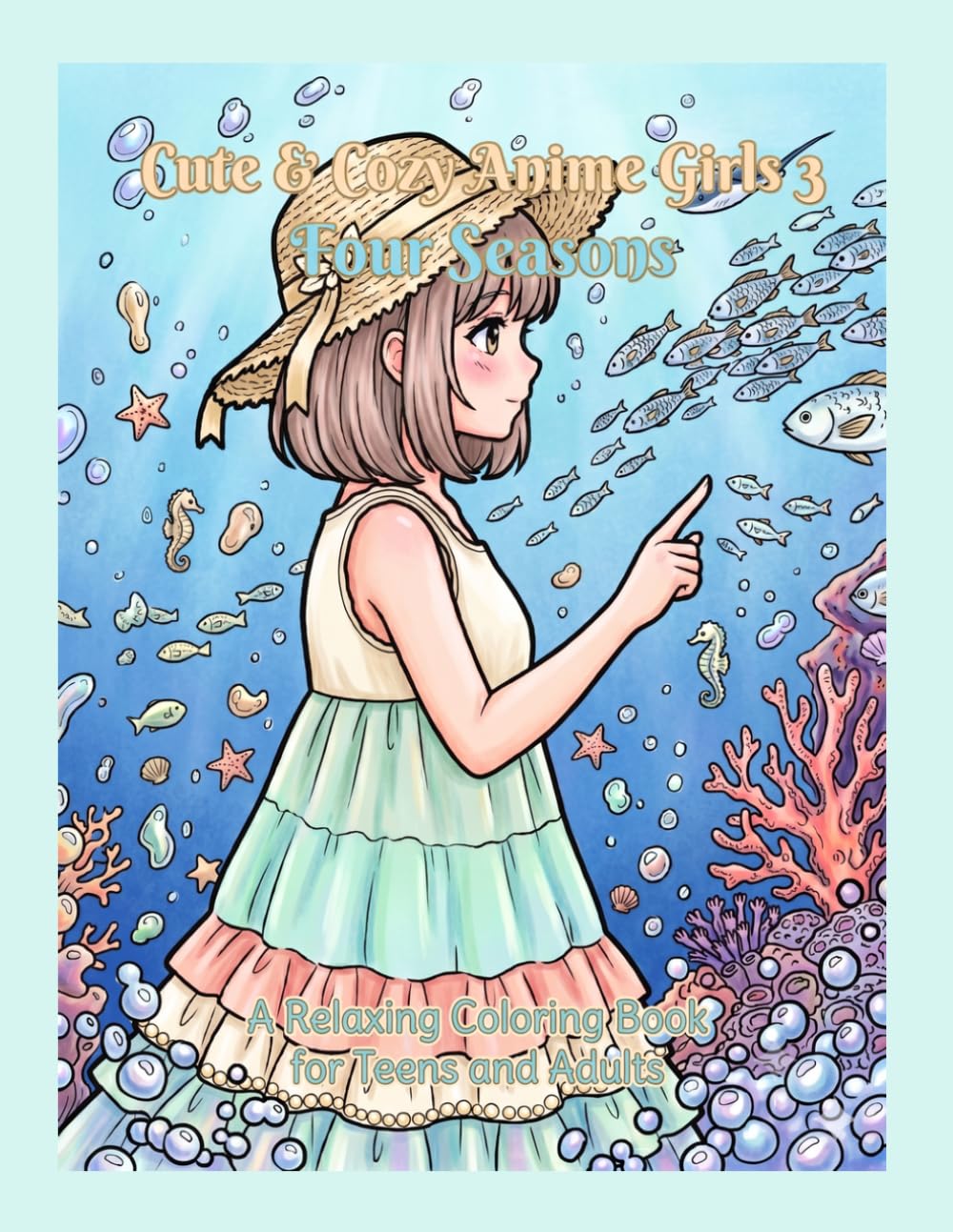Cute & Cozy Anime Girls３　Four Seasons: A Relaxing Coloring Book for Teens and Adults