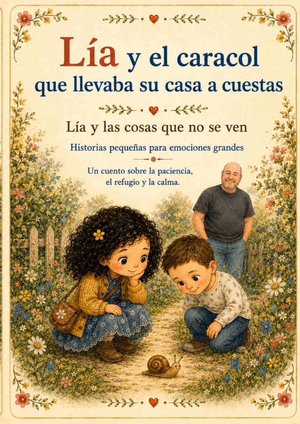 Lía y el caracol que llevaba su casa a cuestas (Lía y las cosas que no se ven)