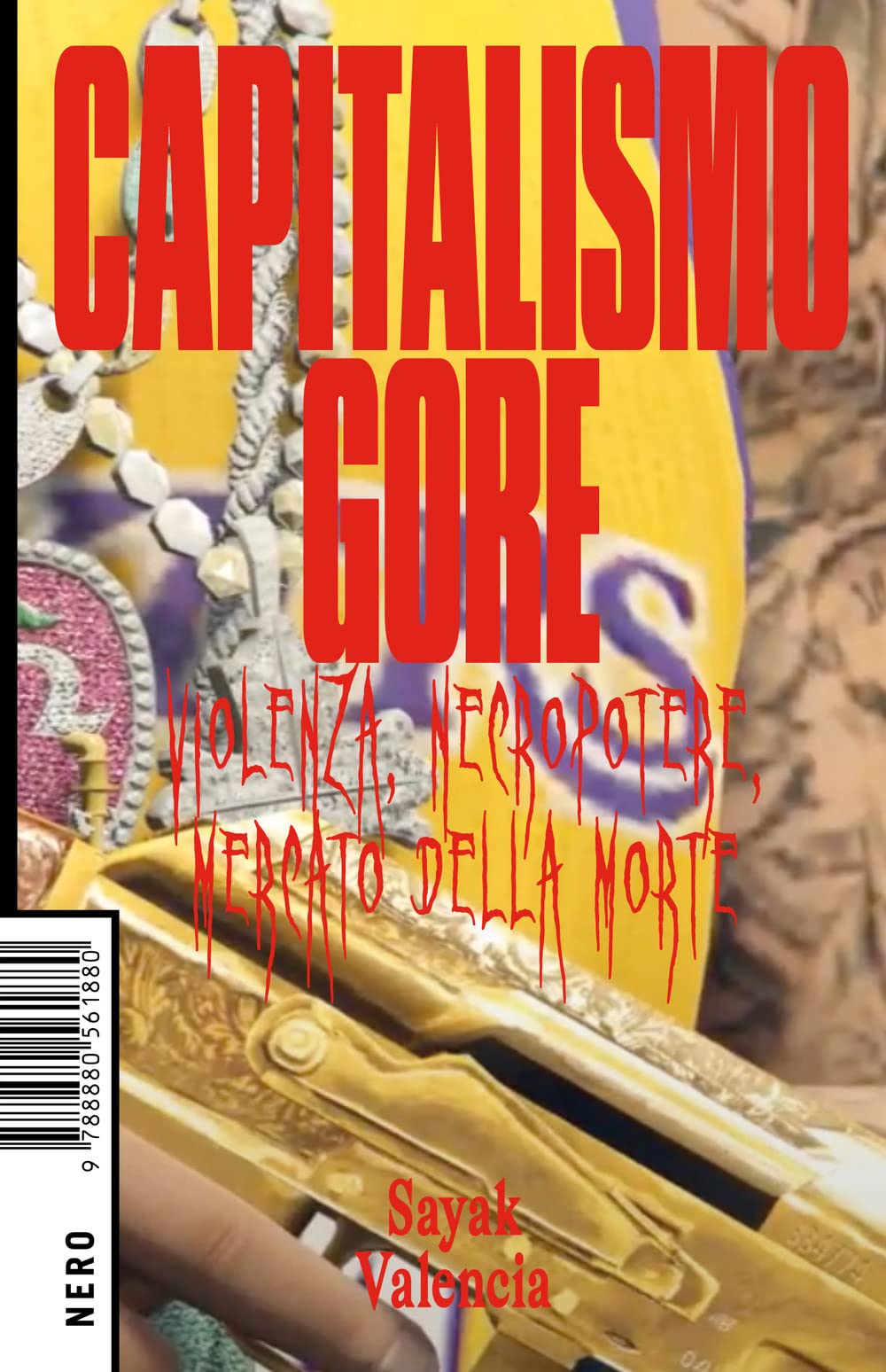 Capitalismo Gore. Violenza, Necropotere, Mercato Della Morte - 4