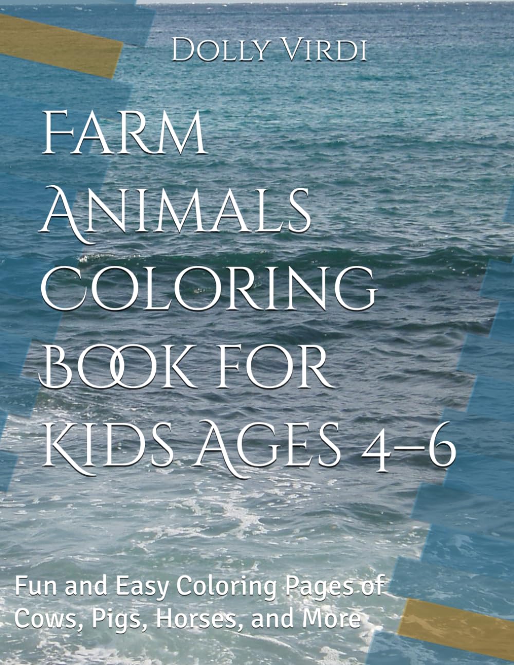 Farm Animals Coloring Book for Kids Ages 4–6: Fun and Easy Coloring Pages of Cows, Pigs, Horses, and More