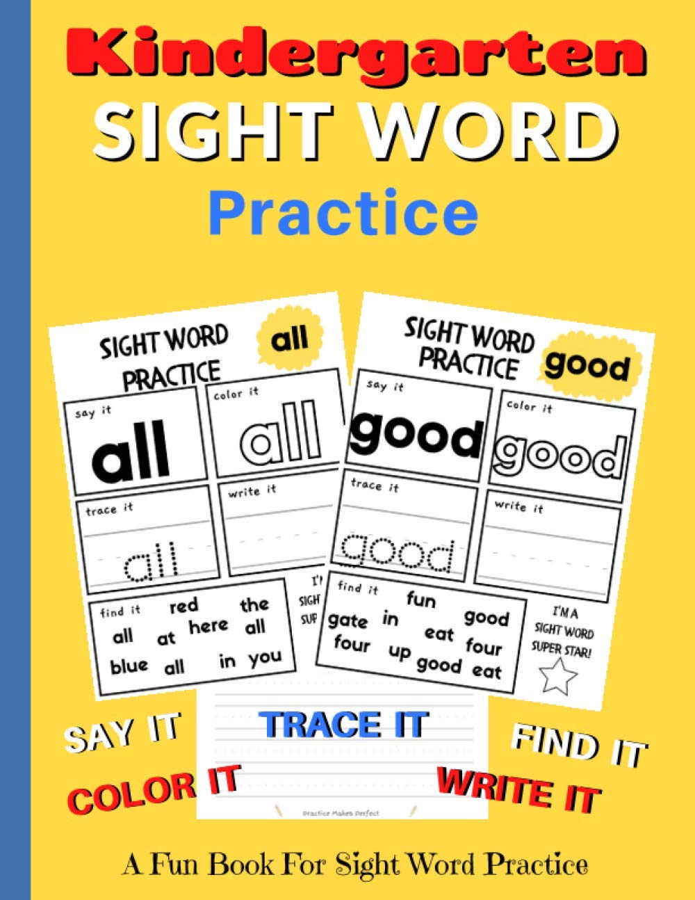 Kindergarten Sight Word Practice: Say It, Color It, Trace It, Write It, Find it, Master it | Fun Educational Activity Pages for Learning Kindergarten Sight Words