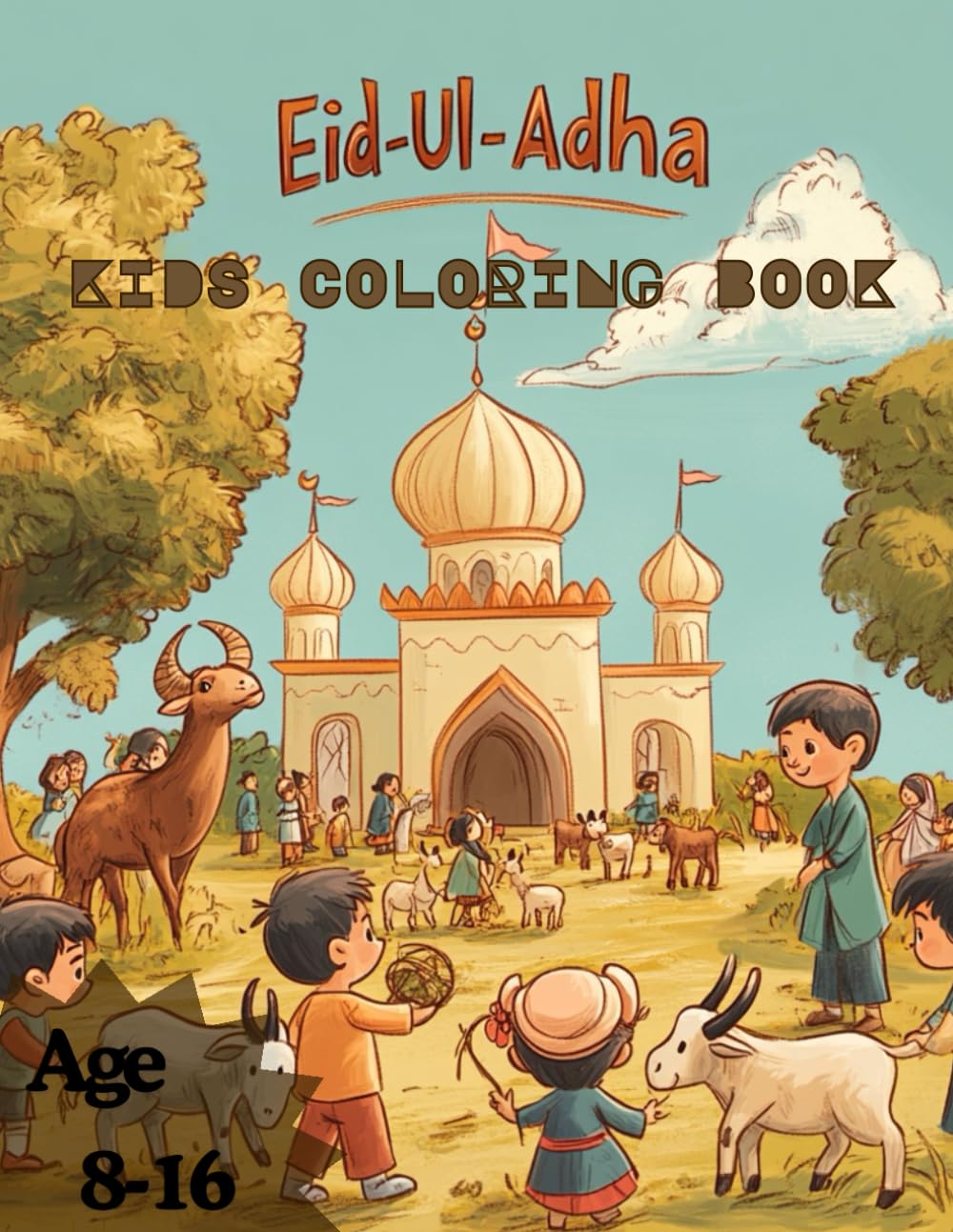 Eid-Ul-Adha Coloring Book: Amazing Activity Book for Kids Age 8-16
