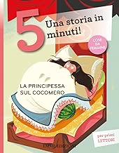 La principessa sul cocomero. Una storia in 5 minuti! Ediz. a colori Copertina flessibile=32 pagine