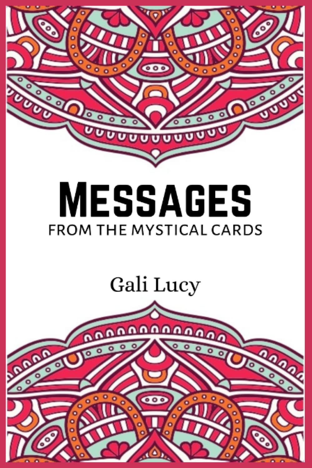 Messages from the Mystical Cards (Gali Lucy Predictions)
