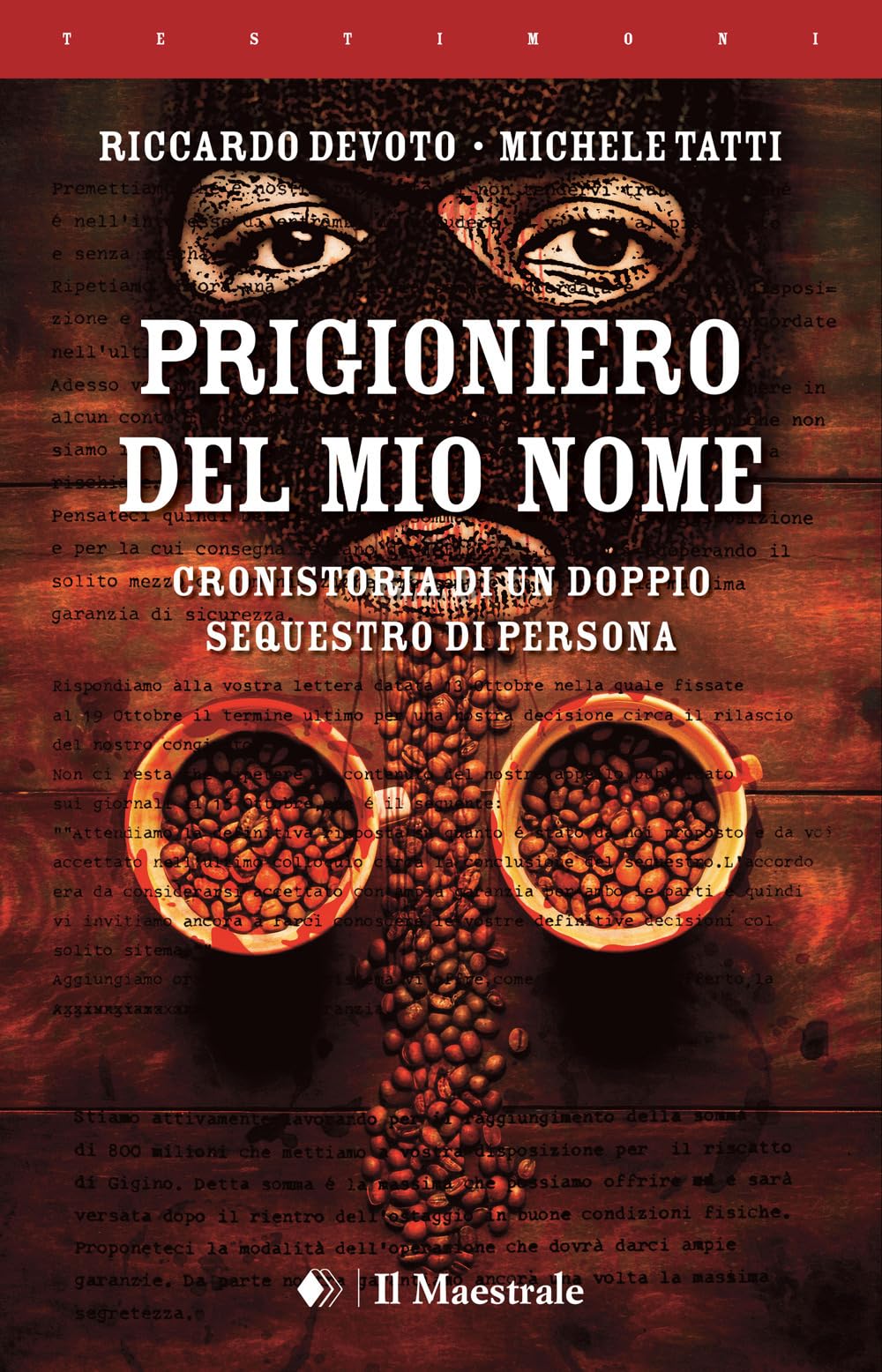 Prigioniero Del Mio Nome. Cronistoria Di Un Doppio Sequestro Di Persona - 4