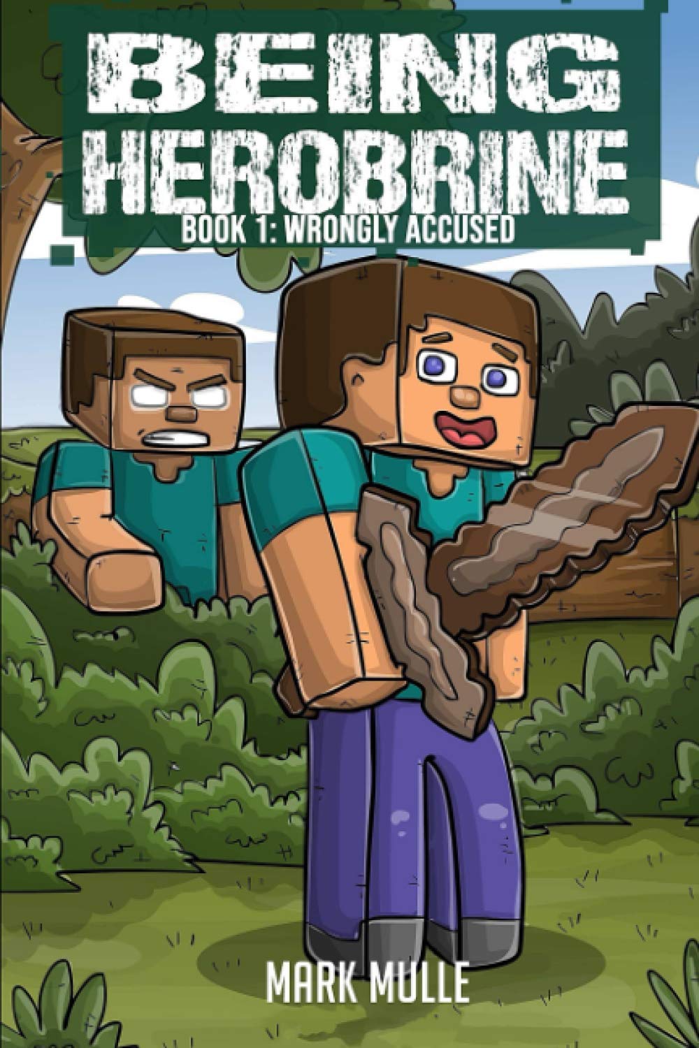 Being Herobrine (Book 1): Wrongly Accused (An Unofficial Minecraft Book for Kids Ages 9 - 12 (Preteen)