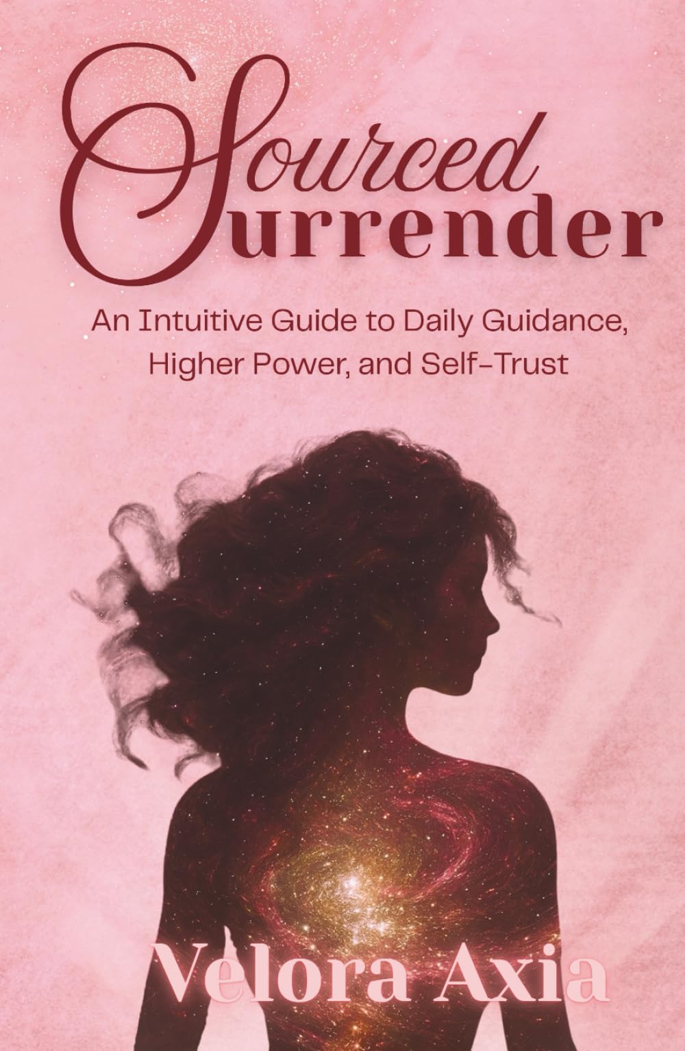 Sourced Surrender: An Intuitive Guide to Daily Guidance, Higher Power, and Self-Trust