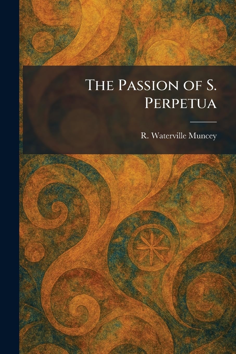 The Passion of S. Perpetua