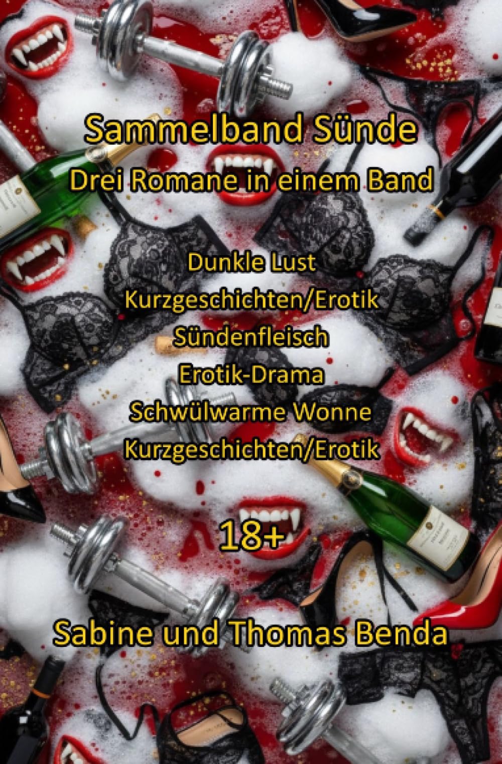 Sammelband Sünde - Drei Romane in einem Band: Dunkle Lust / Sündenfleisch / Schwülwarme Wonne