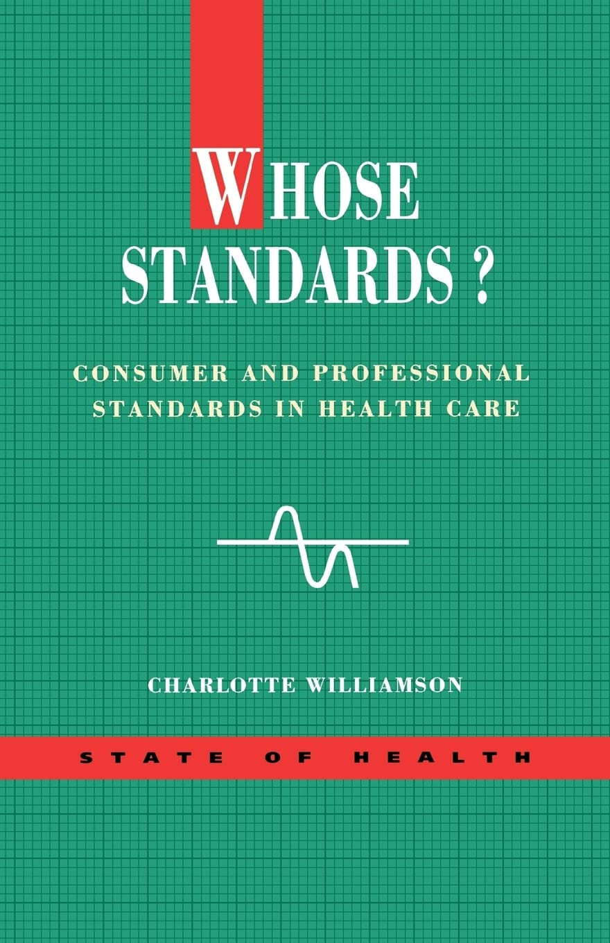 Whose Standards?: Consumer and Professional Standards in Health