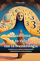 Vista 1 de Transforma tu vida con la Numerologia Aprende a utilizar los números como herramienta de cambio personal (Spanish Edition)