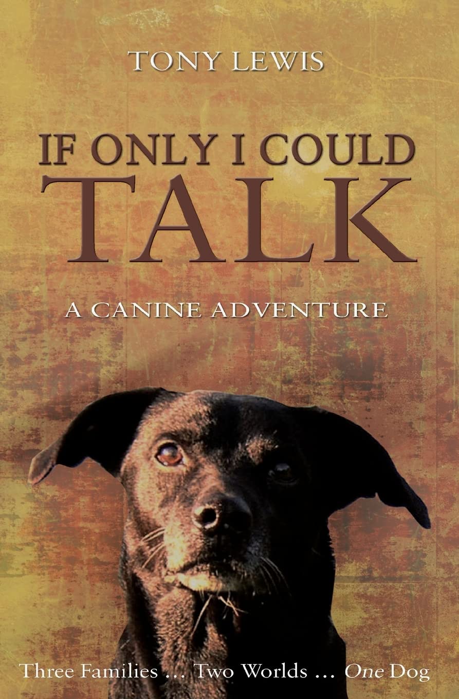 If Only I Could Talk: a Canine Adventure
