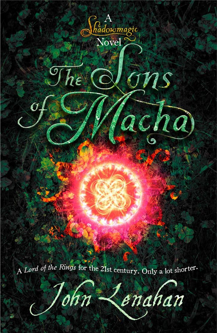 Sons of Macha (Shadowmagic): The Epic Conclusion to the Shadowmagic YA Fantasy Trilogy: Book 3
