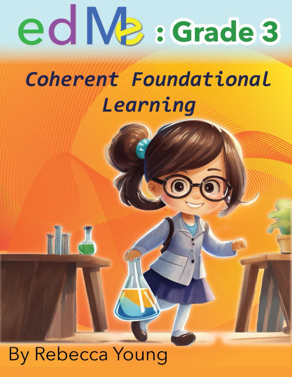 Integrated Grade 3 Curriculum: Coherent Foundational Learning (edMe Mathematics)